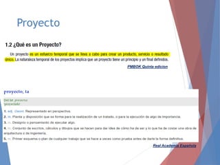 Proyecto
Real Academia Española
PMBOK Quinta edicion
 