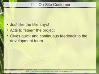11 – On-Site Customer



●
    Just like the title says!
●
    Acts to “steer” the project
●
    Gives quick and continuou...
