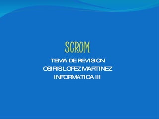 TEMA DE REVISION OSIRIS LOPEZ MARTINEZ INFORMATICA III 