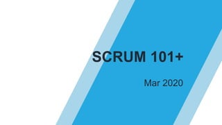 SCRUM 101+
Mar 2020
 