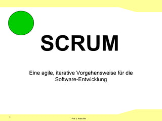 1 SCRUM Eine agile, iterative Vorgehensweise für die Software-Entwicklung 