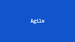 Agile
 