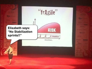 Problems With Multi-Team SynchronizationCan’t say you are “shippable” if work of all teams is not integratedHardening/stabilization iterations“QA iterations” offset from “Dev iterations”Integration iterationsVisibility into problems is clearest at end of iterationResolution may not come until for multiple iterationsElisabeth says:“No Stabilization sprints!!”