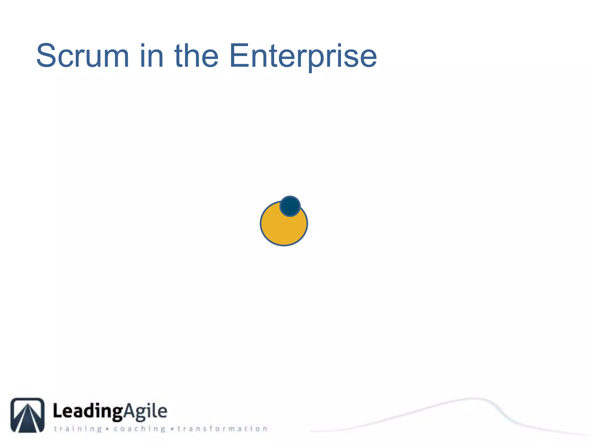 Scrum in the Enterprise