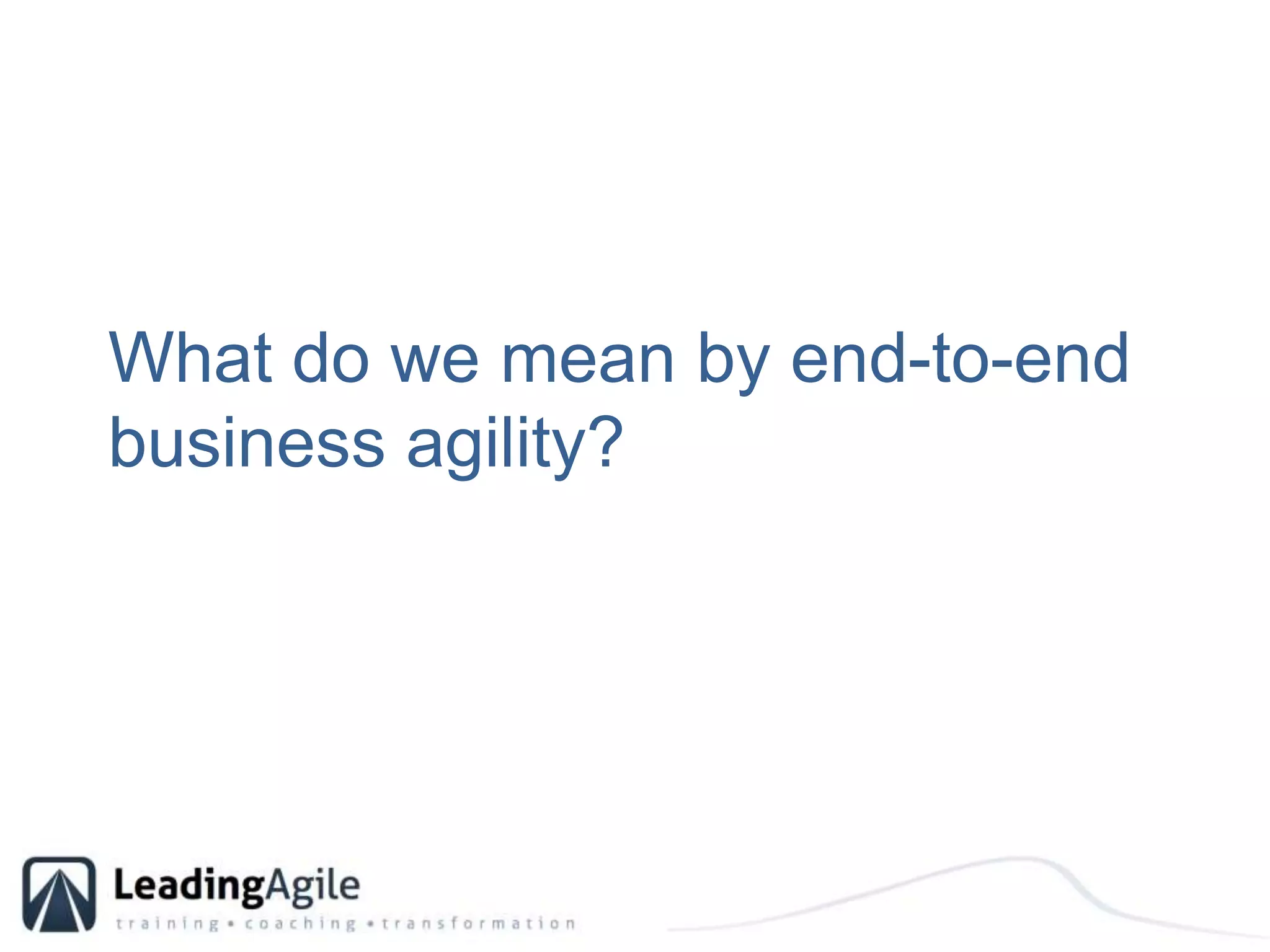 What do we mean by end-to-end business agility?