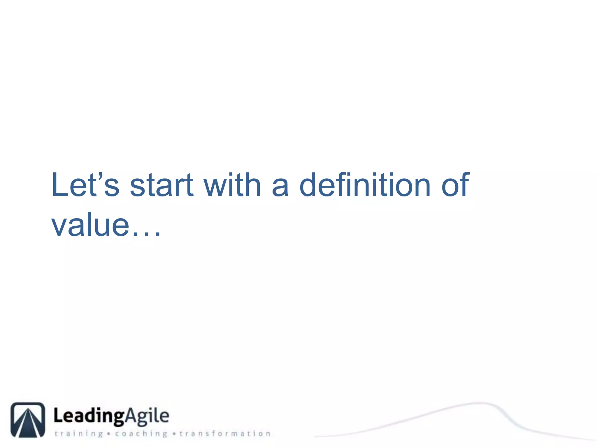 Let’s start with a definition of value…