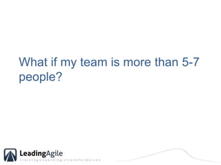 What if my team is more than 5-7 people?<br />