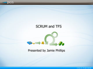 Presented by Jamie Phillips SCRUM and TFS 