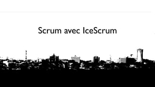 Scrum avec IceScrum
 