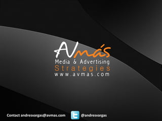 Contact andresvargas@avmas.com   @andresvargas
 