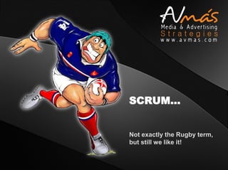 SCRUM…


Not exactly the Rugby term,
but still we like it!
 