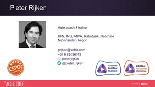 AGILE CHEF
THE
Powered by
Job
Clients
Contact
Pieter Rijken
Agile coach & trainer
KPN, ING, ANVA, Rabobank, Nationale
Nederlanden, Aegon
prijken@xebia.com
+31 6 83036743
pieterjrijken
@pieter_rijken
 