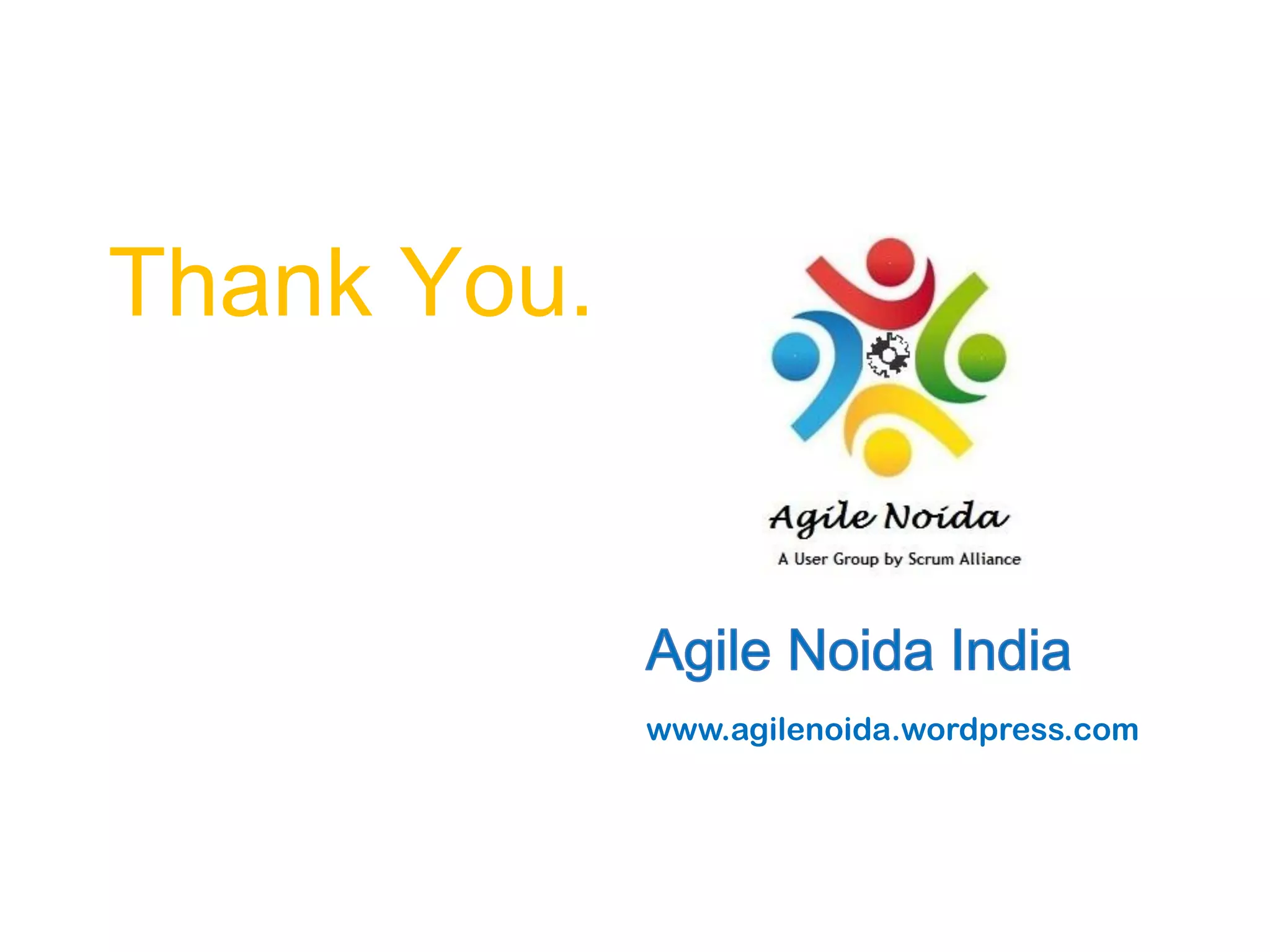 Thank You.

www.agilenoida.wordpress.com

 