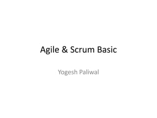 Agile & Scrum Basic
Yogesh Paliwal
 