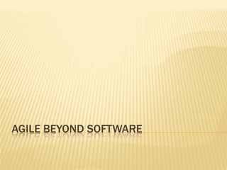 AGILE Beyond Software 