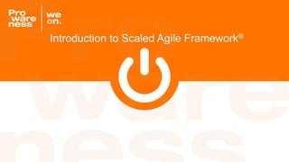 Introduction to Scaled Agile Framework®
 