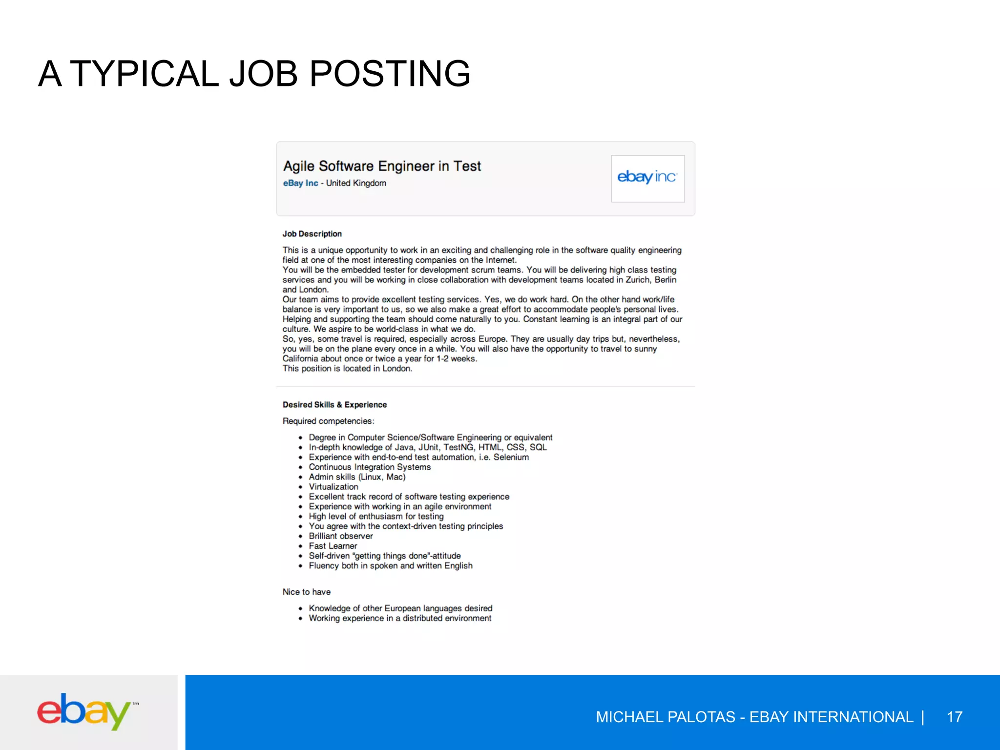 A TYPICAL JOB POSTING
MICHAEL PALOTAS - EBAY INTERNATIONAL 17
 