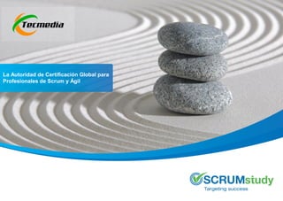 La Autoridad de Certificación Global para
Profesionales de Scrum y Ágil
 