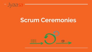 Scrum Ceremonies
 