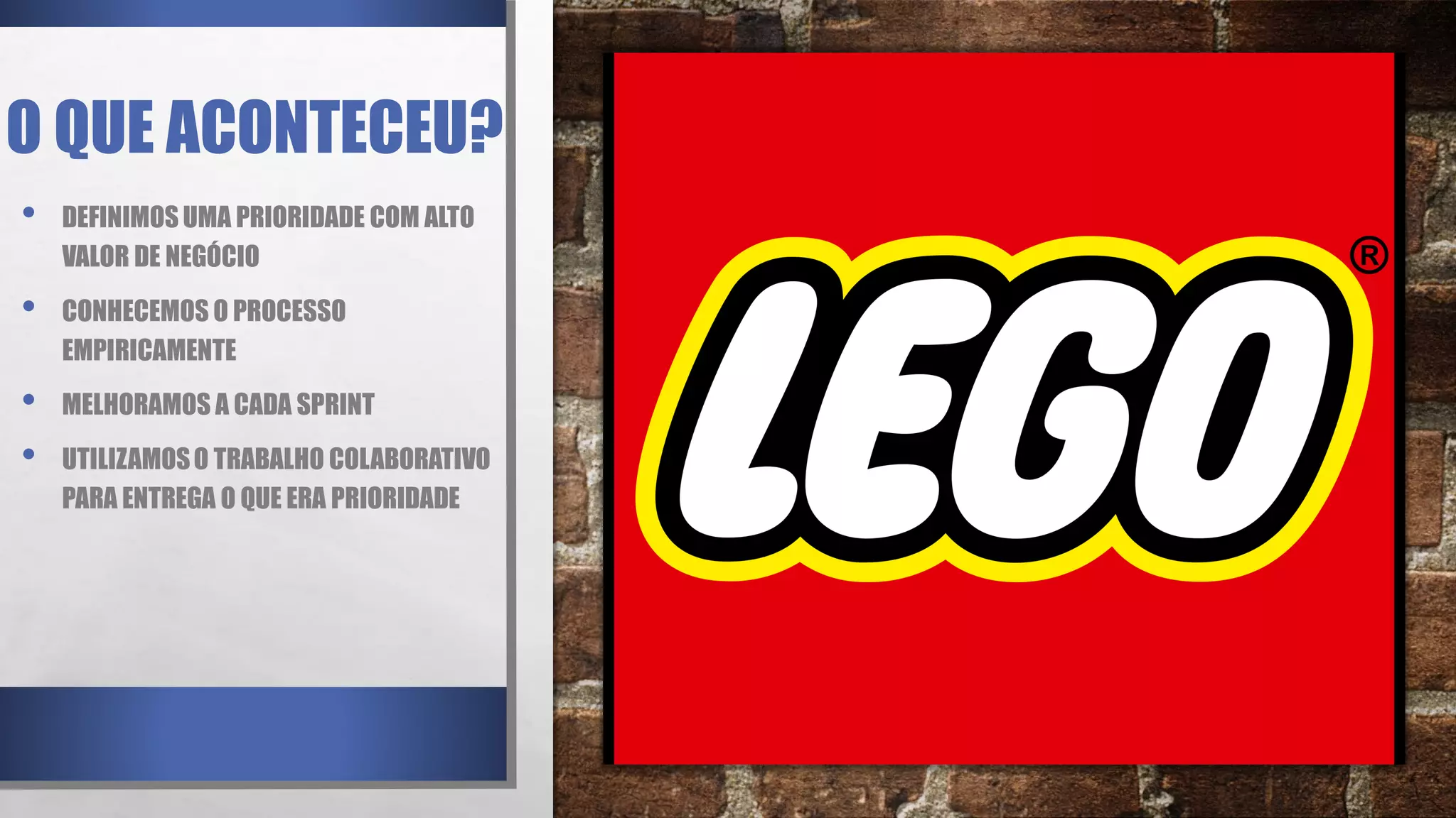 O QUE ACONTECEU?
• DEFINIMOSUMA PRIORIDADE COM ALTO
VALOR DE NEGÓCIO
• CONHECEMOS O PROCESSO
EMPIRICAMENTE
• MELHORAMOS A CADA SPRINT
• UTILIZAMOSO TRABALHO COLABORATIVO
PARA ENTREGA O QUE ERA PRIORIDADE
 