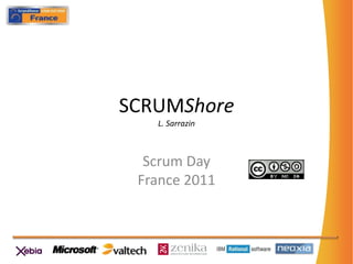 SCRUMShoreL. Sarrazin Scrum Day France 2011 