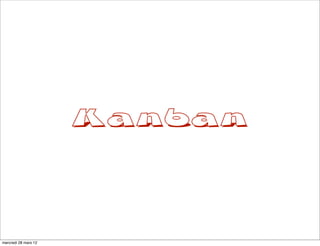 Kanban


mercredi 28 mars 12
 