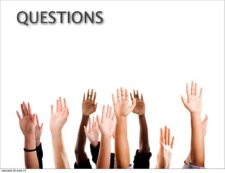 QUESTIONS




mercredi 28 mars 12
 