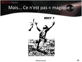 Mais... Ce n'est pas « magique »




             thierrycros.net       24
 