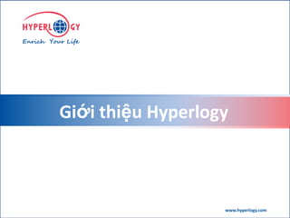 www.hyperlogy.comwww.hyperlogy.com
Giới thiệu Hyperlogy
 