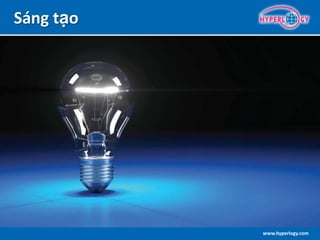 www.hyperlogy.com
Sáng tạo
 