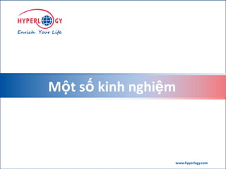 www.hyperlogy.comwww.hyperlogy.com
Một số kinh nghiệm
 