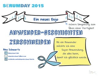 ScrumDay2015: Ein neues Dojo: Anwendergeschichten zerschneiden