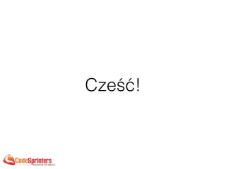Cześć!
 