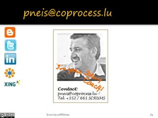 pneis@coprocess.lu
63Scrum by coPROcess
 