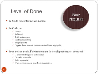 Le COMMENT?❶ Sprint Planning Meeting29Organisateur: Product OwnerParticipants: l’équipe (actif), le ScrumMaster (passif)Durée: 8 heures pour un Sprint de 4 semainesLe Product Owner: