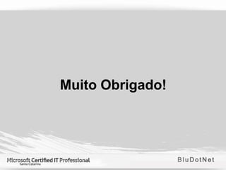 Muito Obrigado!
 