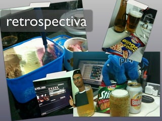 retrospectiva
 
