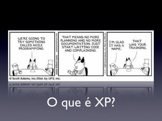 O que é XP?
 