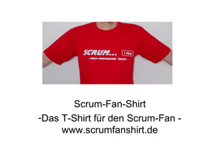 Scrum-Fan-Shirt
-Das T-Shirt für den Scrum-Fan www.scrumfanshirt.de

 