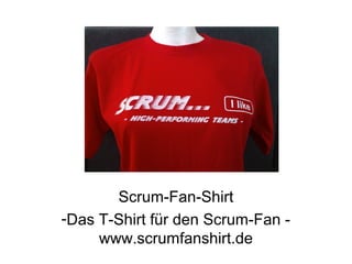 Scrum-Fan-Shirt
-Das T-Shirt für den Scrum-Fan www.scrumfanshirt.de

 