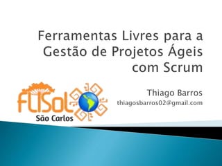 Thiago Barros
thiagosbarros02@gmail.com
 