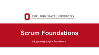 OFFICE OF DISTANCE AND ELEARNING
PgMO
Scrum Foundations
A Lightweight Agile Framework
 