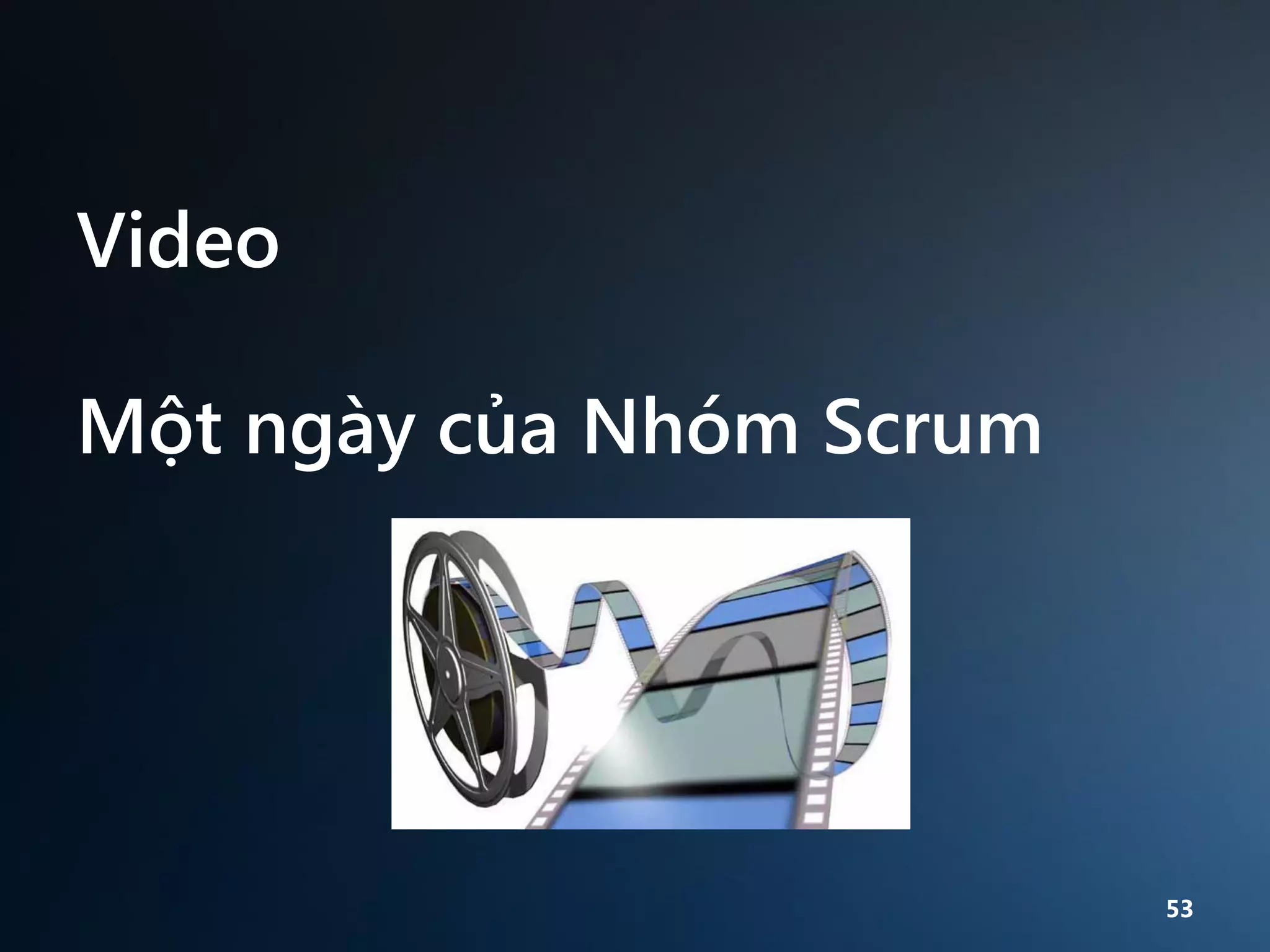 Video

Một ngày của Nhóm Scrum

53

 