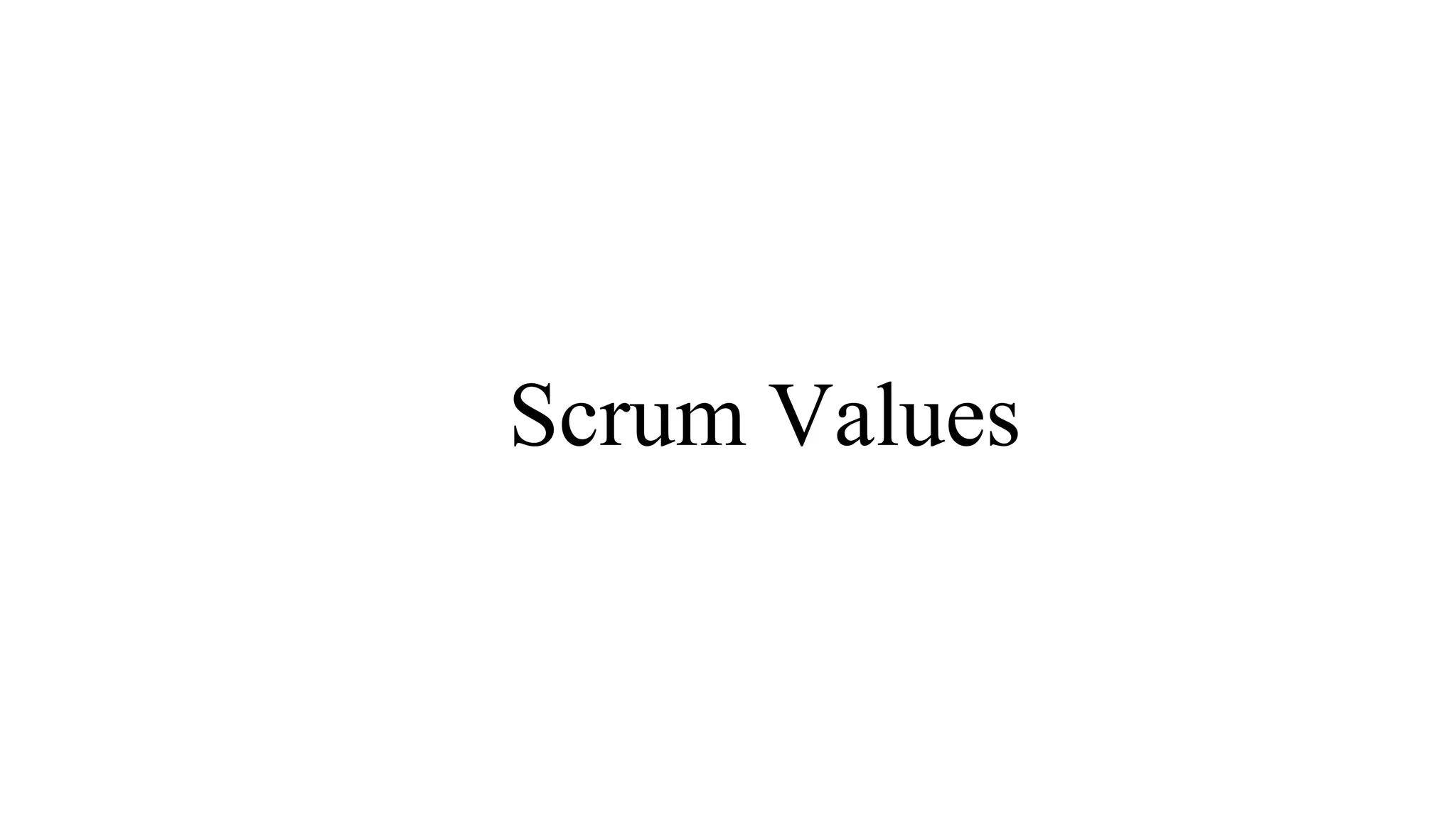 Scrum Values
 