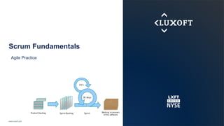 www.luxoft.com
Scrum Fundamentals
Agile Practice
 