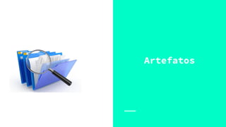 ARTEFATOS (3)
Artefatos
 