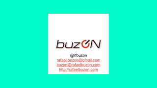 @rfbuzon
rafael.buzon@gmail.com
buzon@rafaelbuzon.com
http://rafaelbuzon.com
 