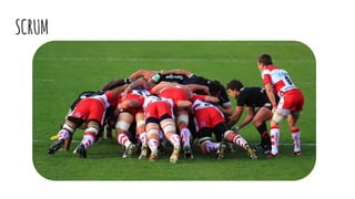 SCRUM
 