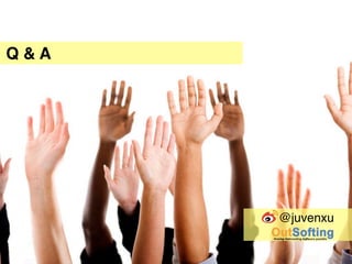 Q&A




      @juvenxu
 