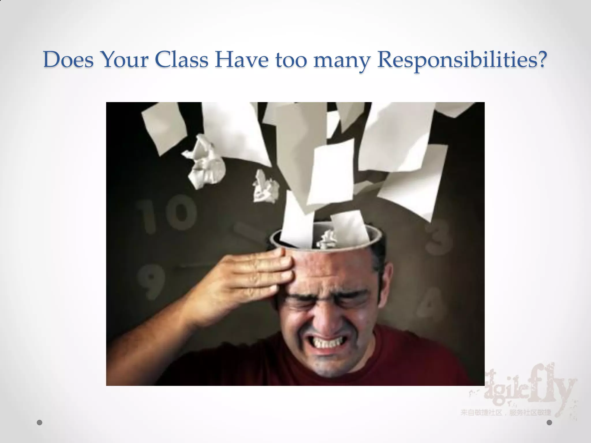 Does Your Class Have too many Responsibilities?
 